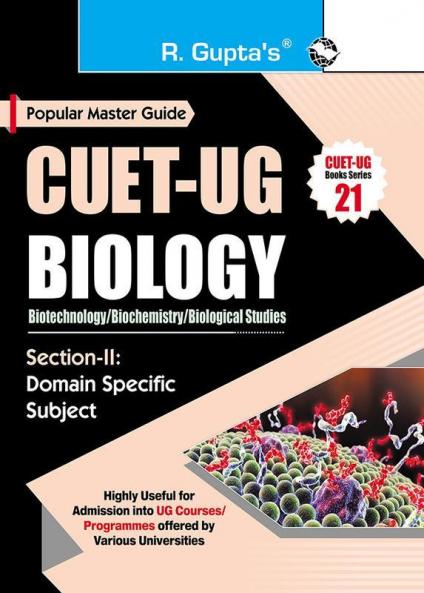 CUET-UG : Section-II (Domain Specific Subject : Biology/Biotechnology/Biochemistry/Biological Studies) Entrance Test (Books Series-21)