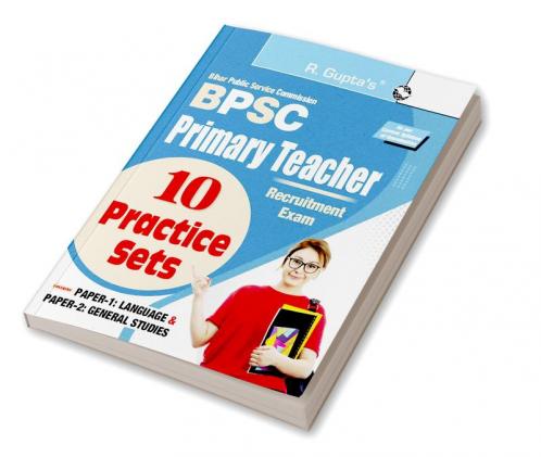 BPSC : Primary Teacher Recruitment Exam – 10 Practice Sets (Paper-1: Language & Paper-2: General Studies)
