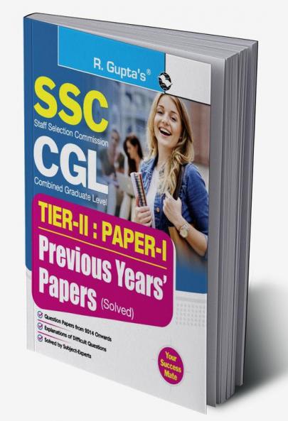 SSC-CGL : TIER-II (Paper-I) Previous Years’ Papers (Solved)