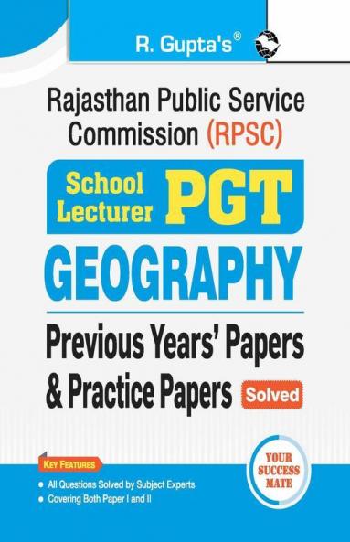 RPSC : School Lecturer (PGT) GEOGRAPHY – Previous Years' Papers & Practice Papers (Solved)