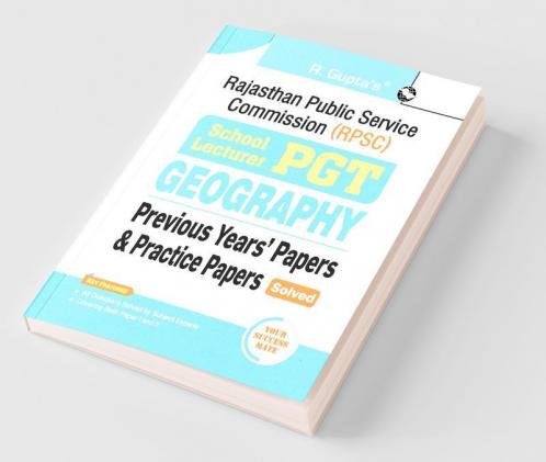 RPSC : School Lecturer (PGT) GEOGRAPHY – Previous Years' Papers & Practice Papers (Solved)