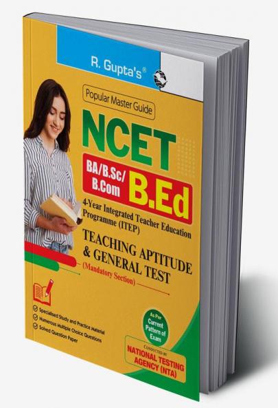 NCET : BA/B.Sc/B.Com–B.Ed (4-Year ITEP) Teaching Aptitude & General Test Guide (Mandatory Section)