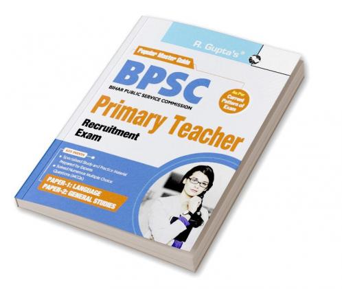BPSC : Primary Teacher (Paper-1 : Language & Paper-2 : General Studies) Recruitment Exam Guide