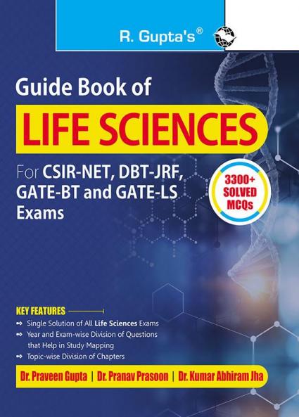 Guide Book of LIFE SCIENCES (For CSIR-NET DBT-JRF GATE-BT & GATE-LS Exams) (3300+ Solved MCQs)