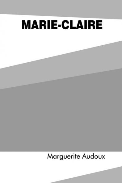 Marie-Claire: A Novel