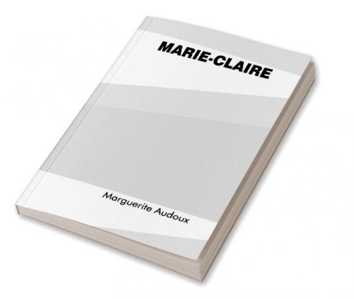 Marie-Claire: A Novel