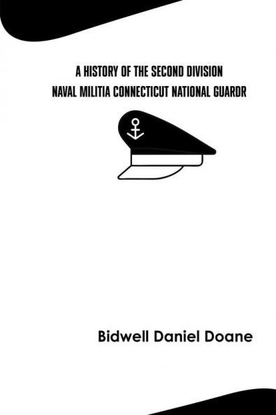 A History of the Second Division Naval Militia Connecticut National Guard