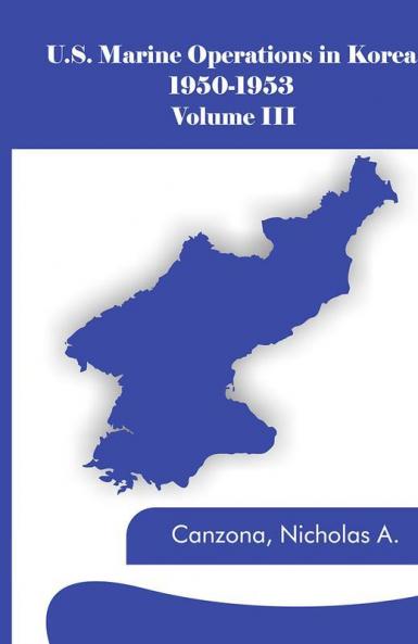 U.S. Marine Operations in Korea 1950-1953 Volume III