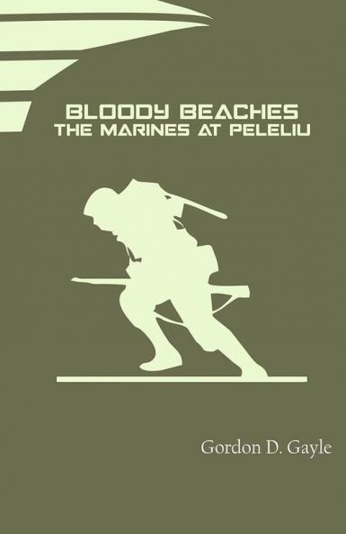 Bloody Beaches: The Marines at Peleliu