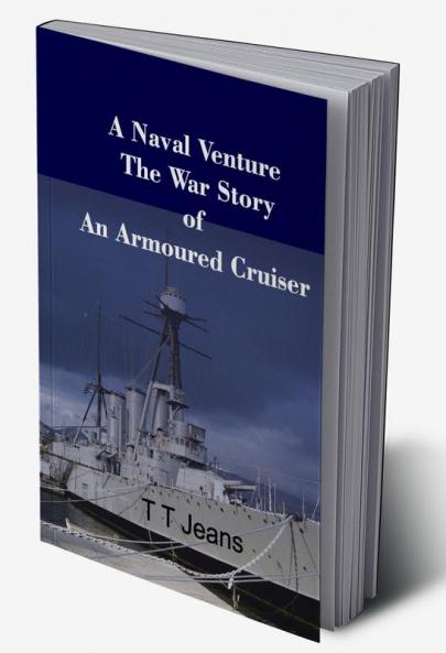 Naval Venture The War Story of an Armoured Cruiser