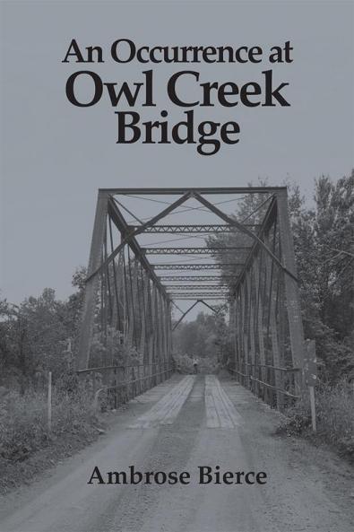 An Occurrence at Owl Creek Bridge
