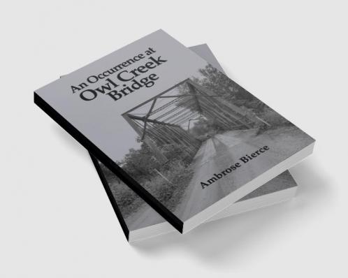 An Occurrence at Owl Creek Bridge