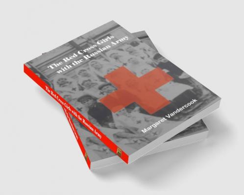 The Red Cross Girls with the Russian Army