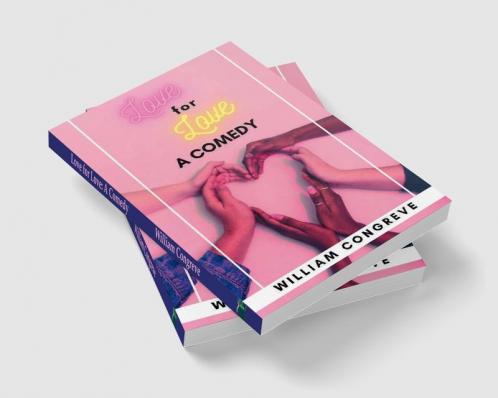 Love for Love: A Comedy