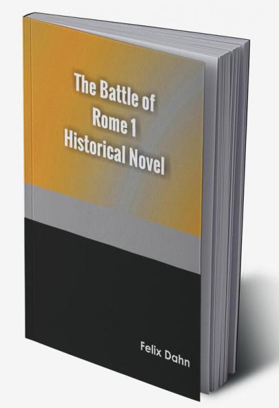 The Battle of Rome 1 Historical Novel
