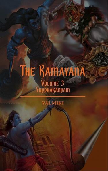 The Ramayana Volume 3 (Yuddhakandam)
