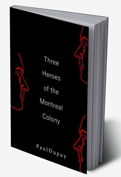 Three Heroes of the Montreal Colony