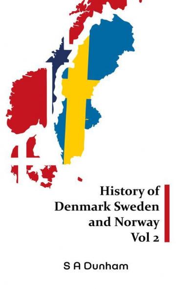 History of Denmark Sweden and Norway Vol 2