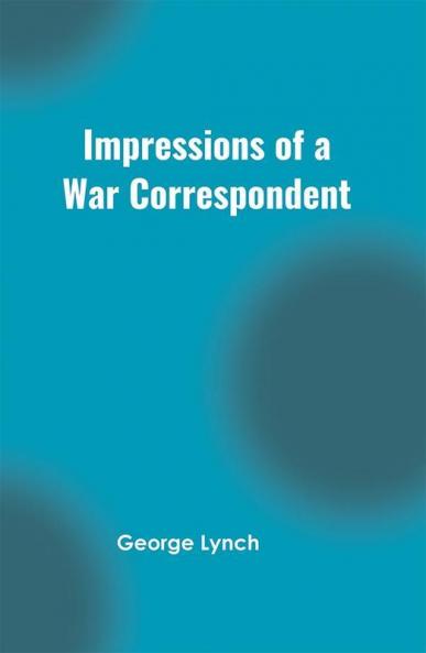 Impressions of a War Correspondent