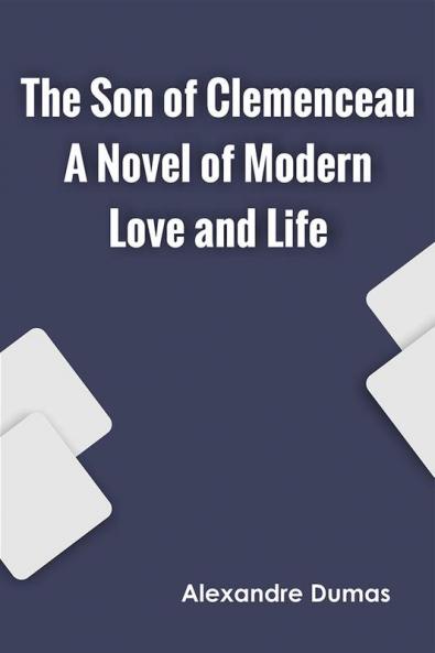 The Son of Clemenceau A Novel of Modern Love and Life