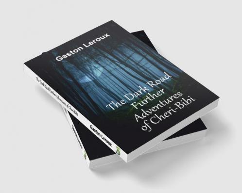 The Dark Road Further Adventures of Cheri-Bibi