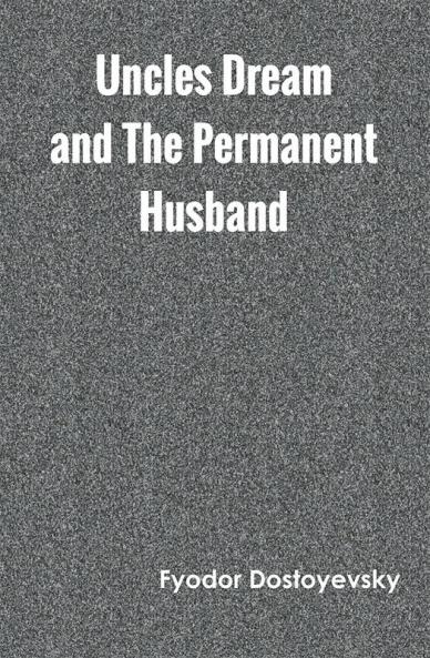 Uncles Dream and The Permanent Husband