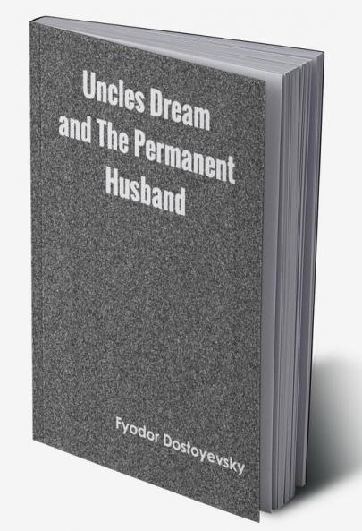 Uncles Dream and The Permanent Husband