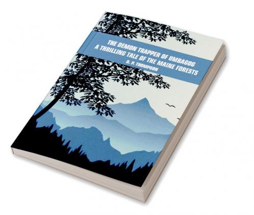 The Demon Trapper of Umbagog: A Thrilling Tale of the Maine Forests