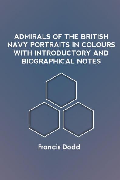 Admirals of the British Navy Portraits in Colours