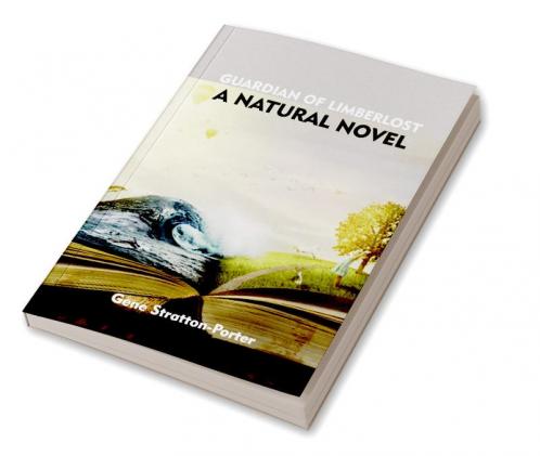 Guardian of Limberlost:  A Natural Novel