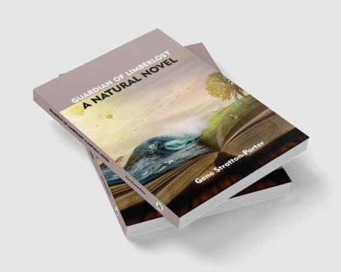 Guardian of Limberlost:  A Natural Novel