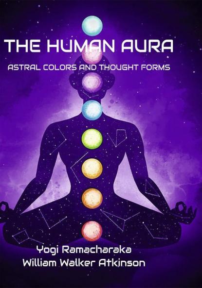 The Human Aura: Astral Colors and Thought Forms