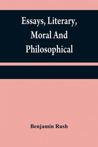 Essays literary moral and philosophical