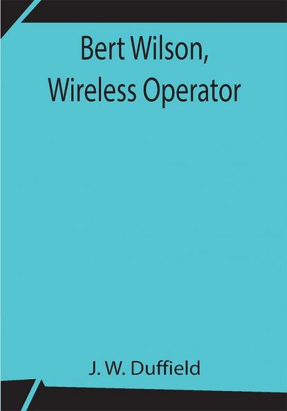 Bert Wilson Wireless Operator