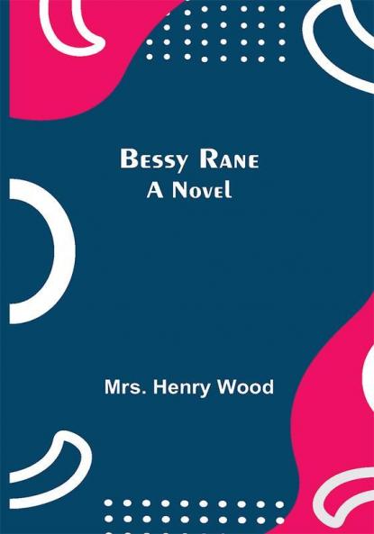 Bessy Rane: A Novel