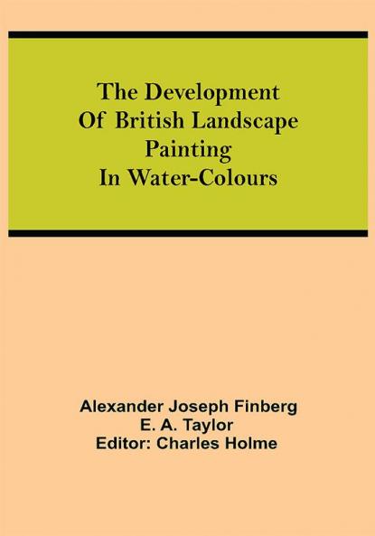 The development of British landscape painting in water-colours