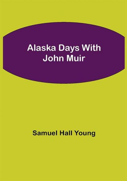 Alaska Days with John Muir