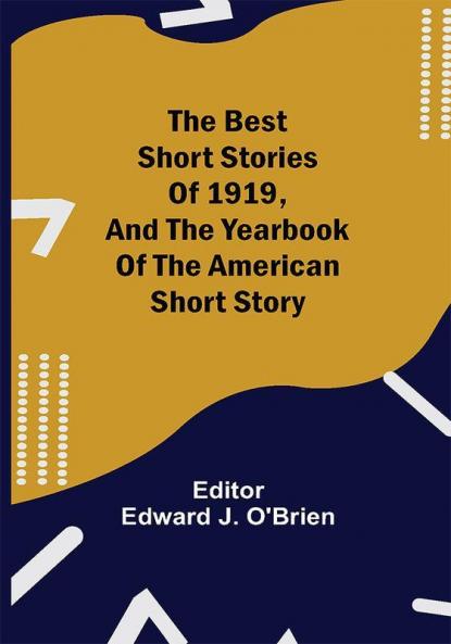 The Best Short Stories of 1919 and the Yearbook of the American Short Story