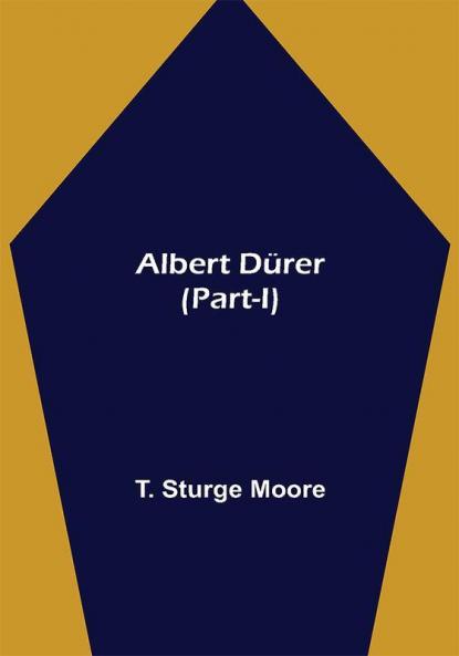 Albert Dürer (Part-I)