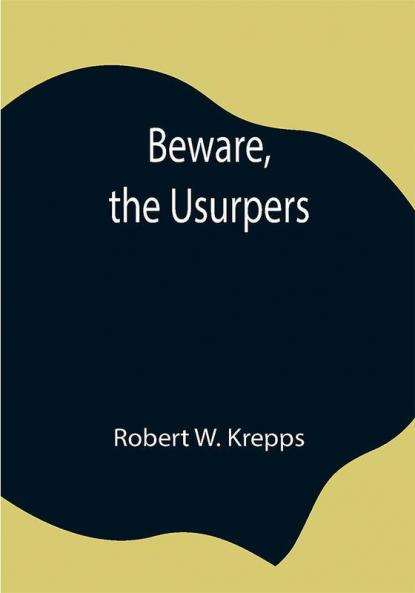 Beware the Usurpers