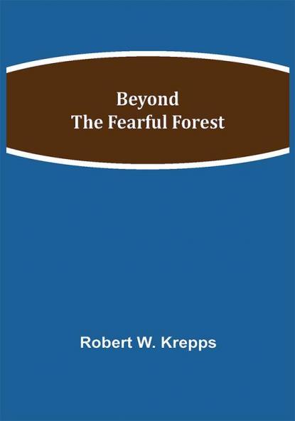 Beyond the Fearful Forest