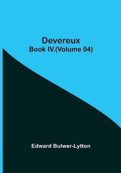 Devereux Book IV.(Volume 04)