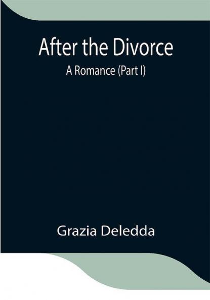 After the Divorce: A Romance (Part I)