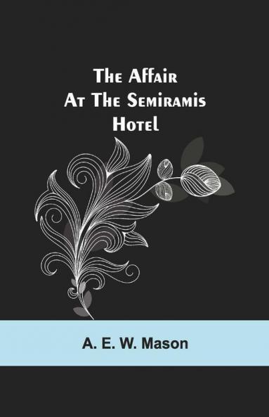 The Affair At The Semiramis Hotel
