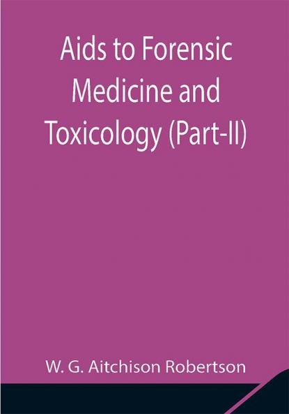 Aids to Forensic Medicine and Toxicology (Part-II)