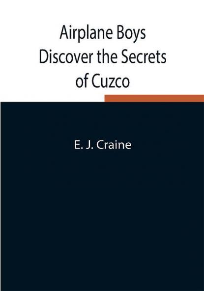Airplane Boys Discover the Secrets of Cuzco