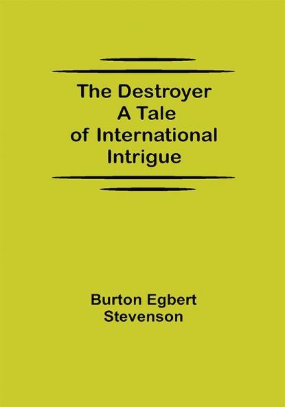 The Destroyer A Tale of International Intrigue