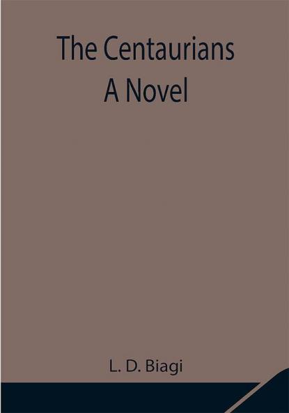 The Centaurians; a novel