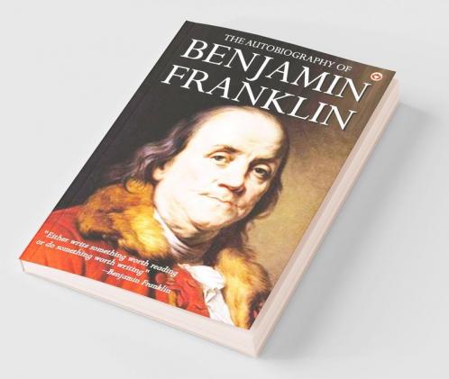 The Autobiography of Benjamin Franklin