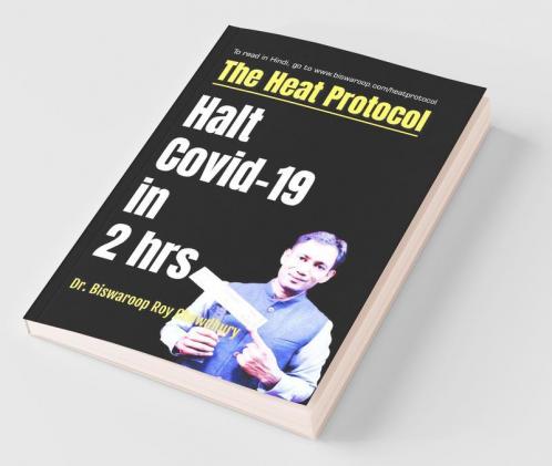 The Heat Protocol : Halt Covid-19 in 2 hrs